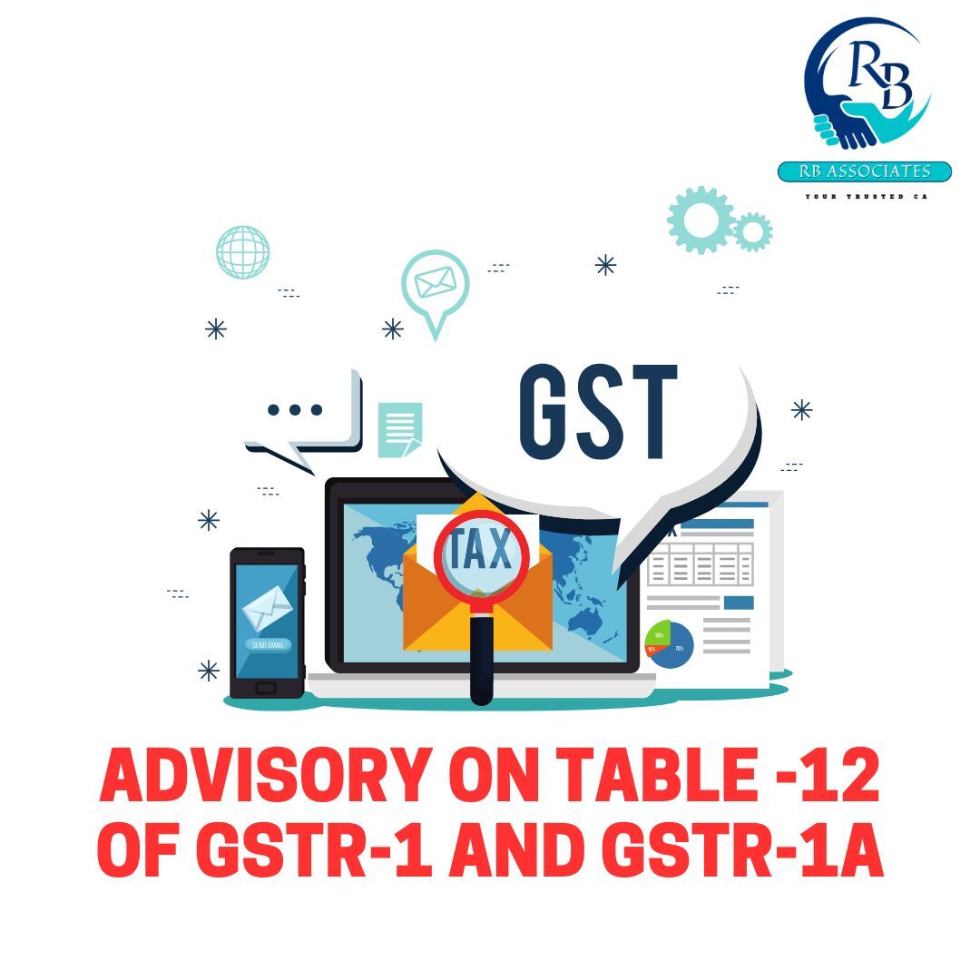 Advisory on Table-12 of GSTR-1 and GSTR-1A; Key Updates for Taxpayers